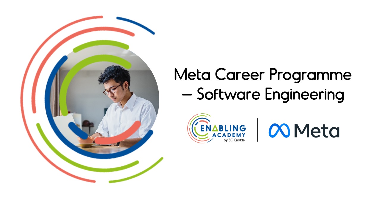 Image shows a man looking at a laptop, along with text that says “Meta Career Programme Software Engineering”. The logos of Meta and SG Enable are in the image too.