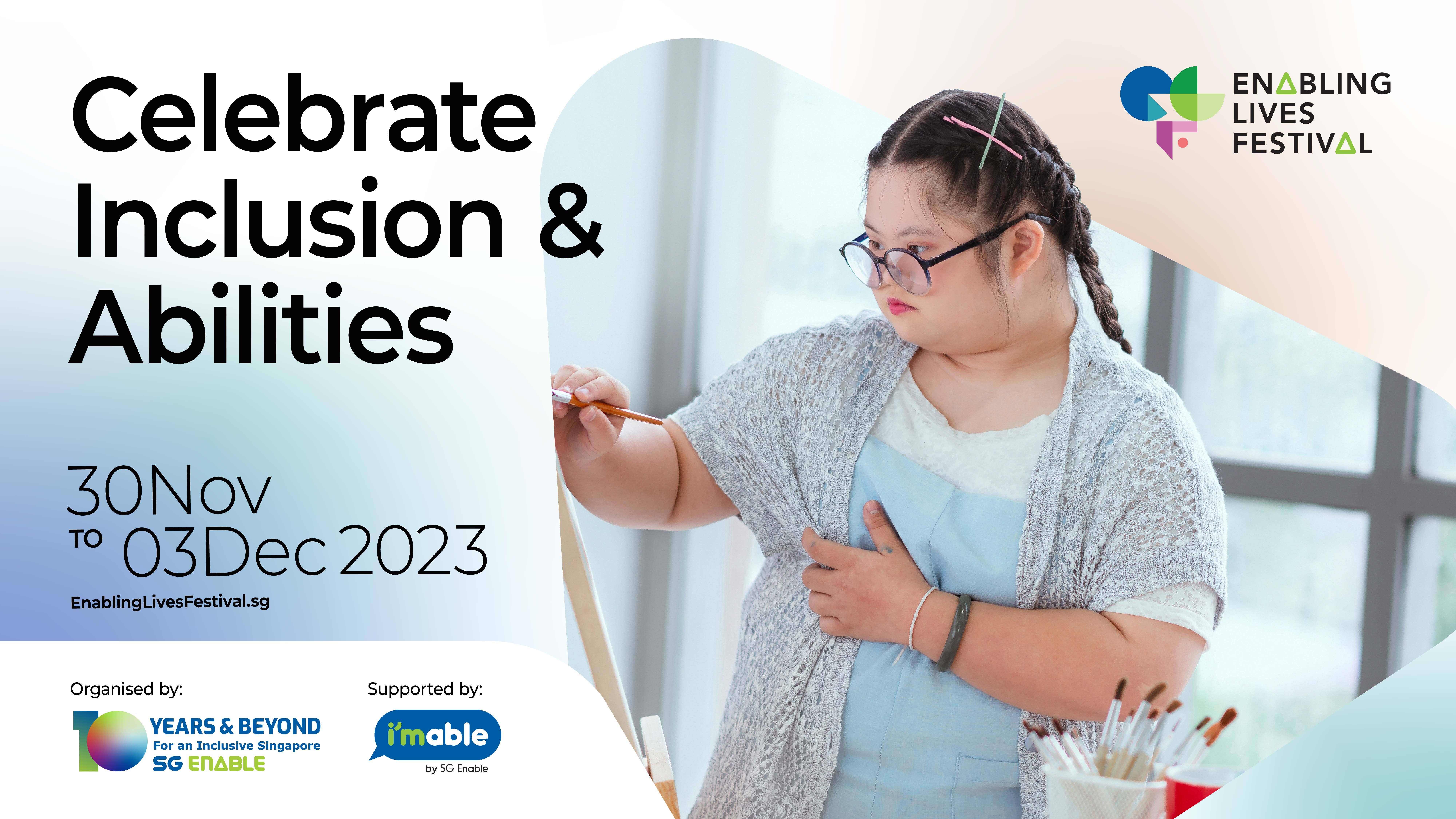 A banner showing a young girl with down syndrome painting, text reads, Celebrate Inclusion & Abilities, 30 Nov to 3 Dec 2023