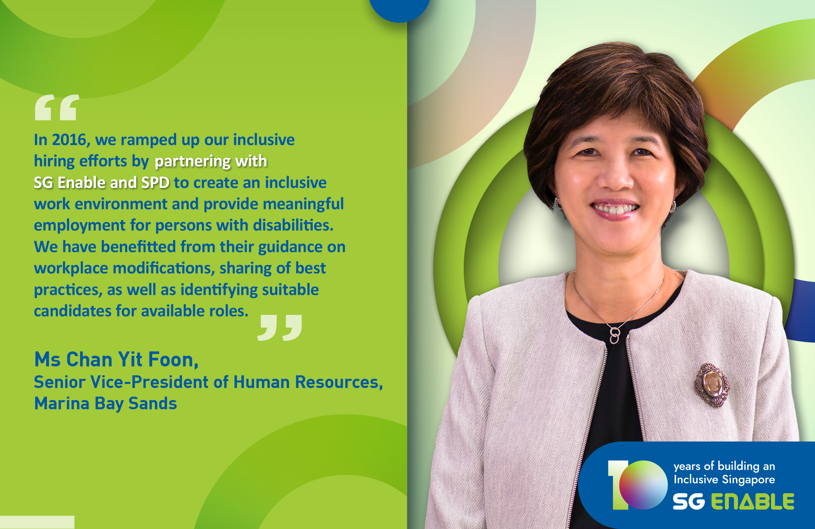 Image of Ms Chan Yit Foon, Senior Vice-President of HR, MBS with a quote about partnership with SG Enable and SPD.